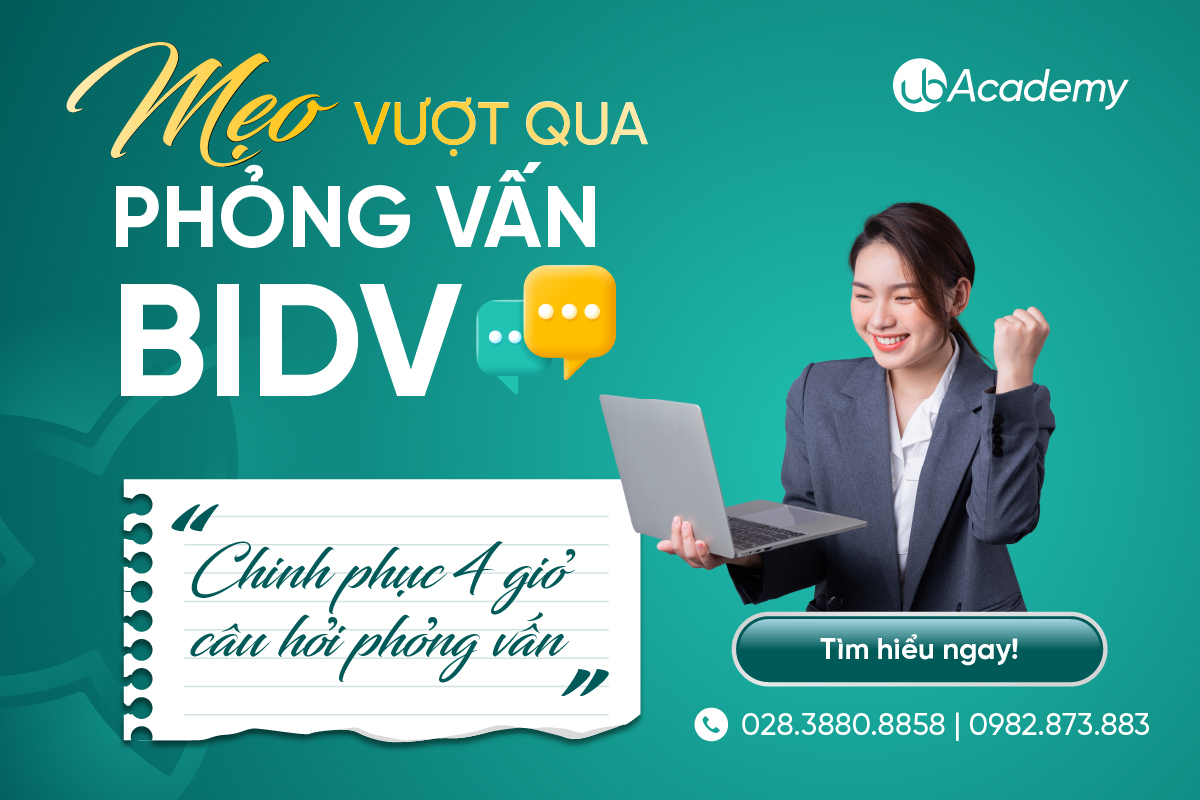 Mẹo ôn tập 04 giỏ câu hỏi Phỏng vấn ngân hàng BIDV