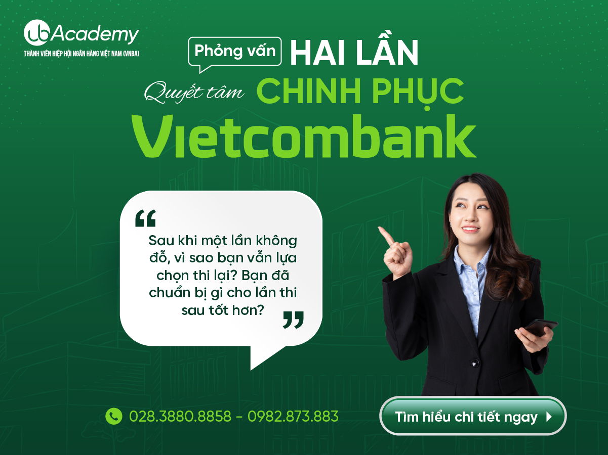 Phỏng vấn Vietcombank: hai lần quyết tâm chinh phục Vietcombank cùng Chi nhánh