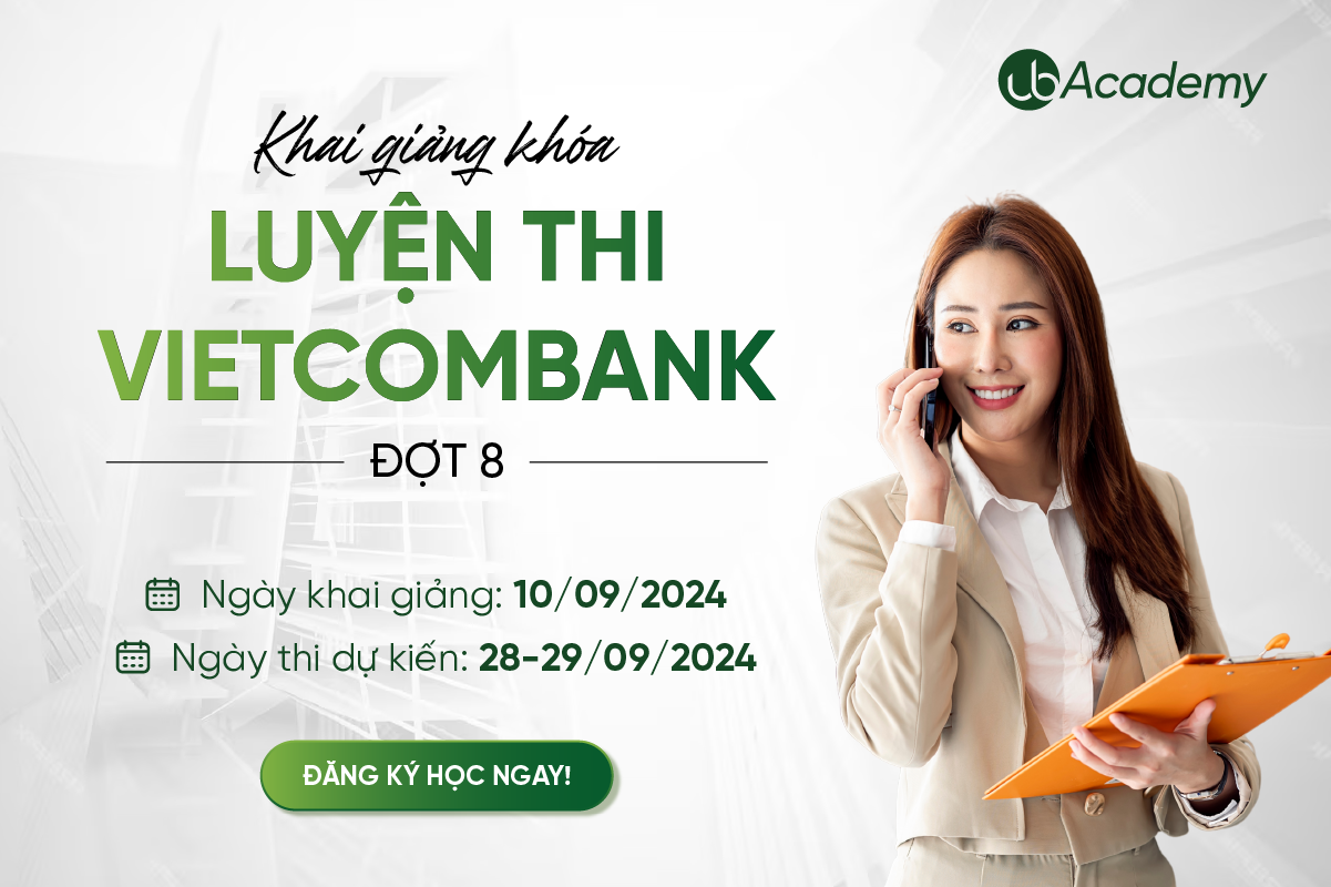 Khai giảng Khoá Luyện thi Vietcombank đợt 8 CẤP TỐC