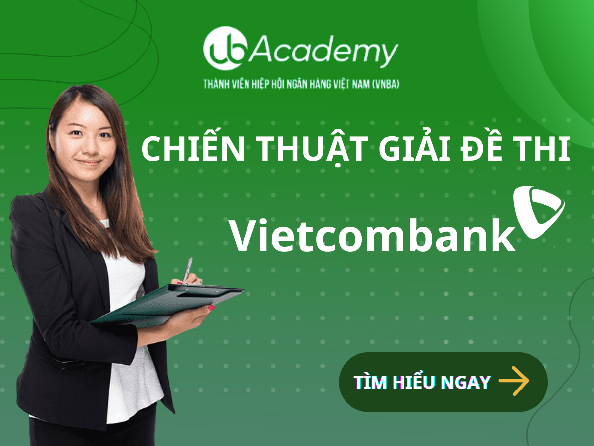Chiến thuật giải đề thi Vietcombank được chuyên gia chia sẻ