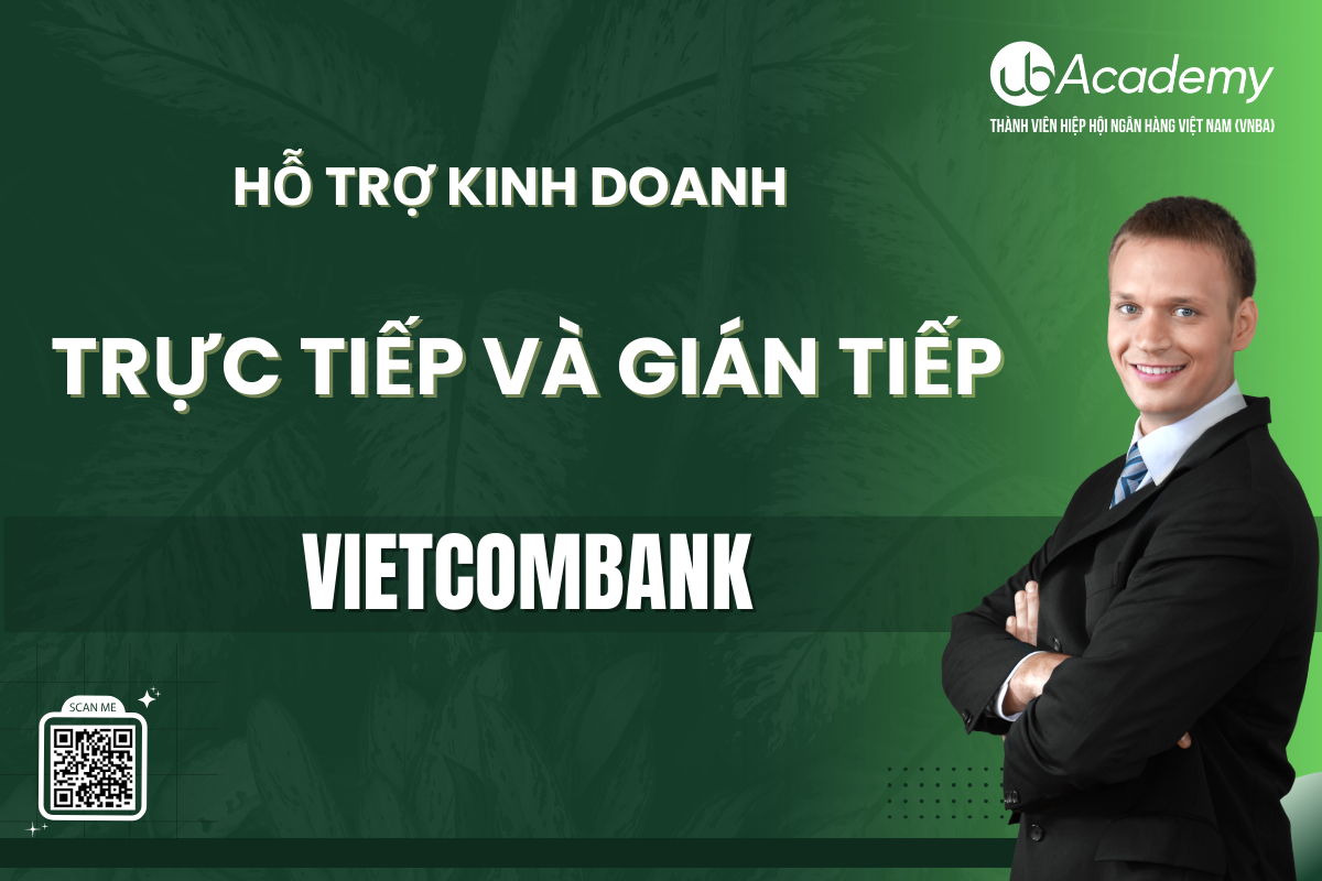 Phân biệt Nhân viên Hỗ trợ kinh doanh Trực tiếp/Gián tiếp Vietcombank