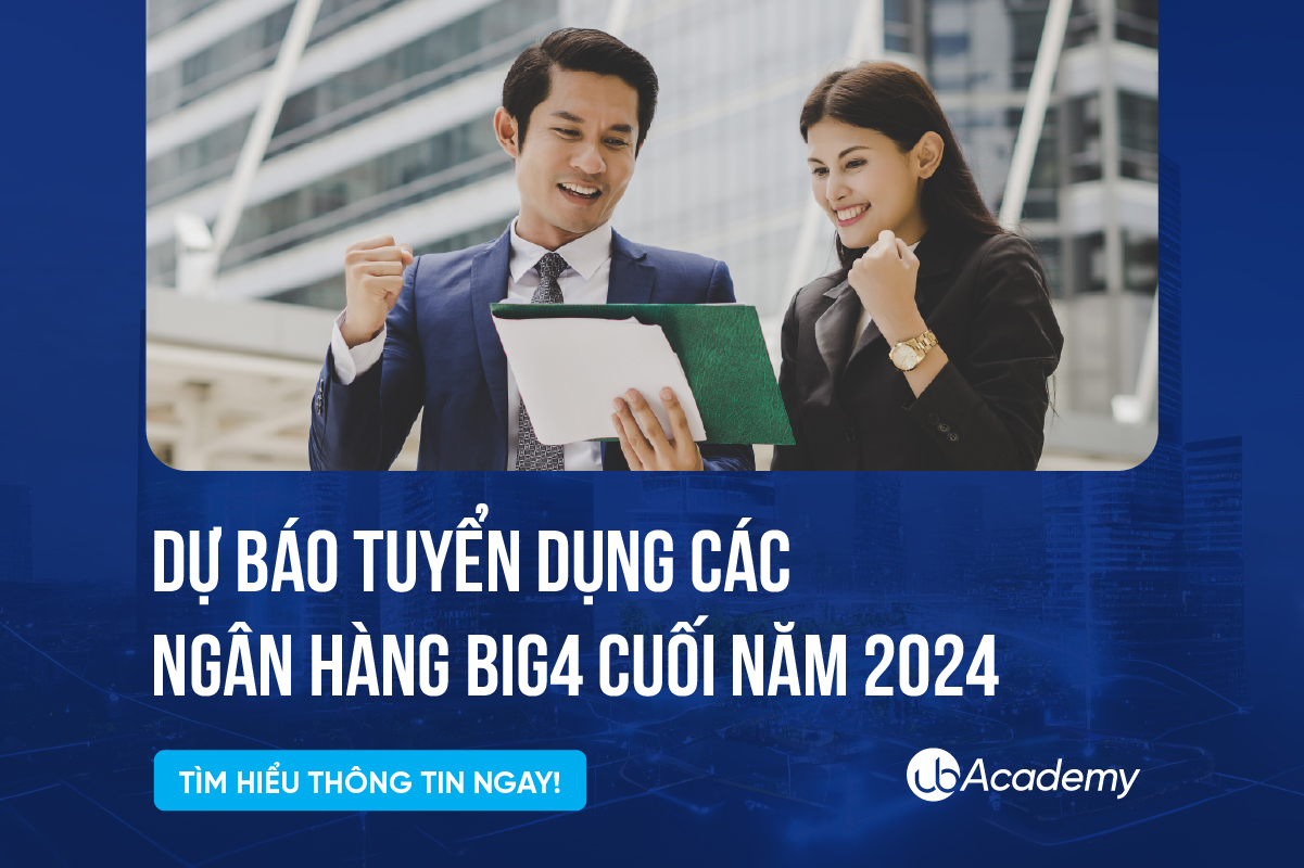 DỰ BÁO TUYỂN DỤNG NGÂN HÀNG CUỐI NĂM 2024