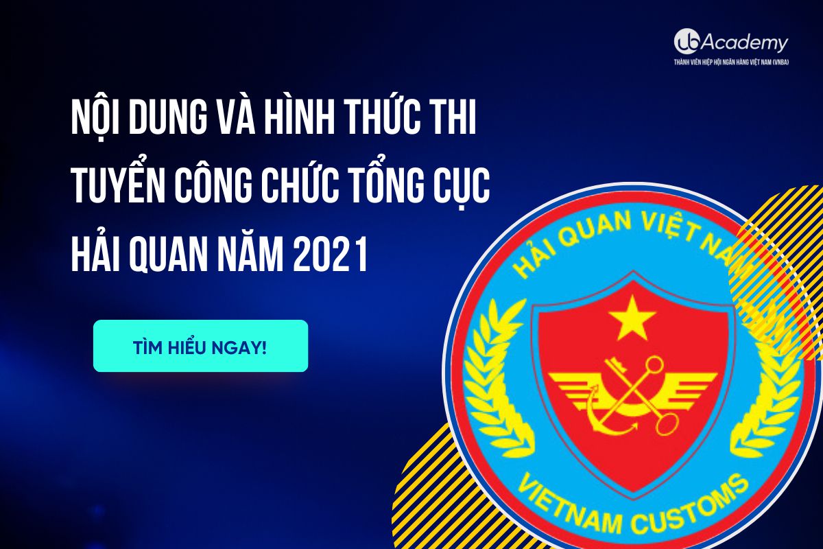 Nội dung và hình thức thi tuyển công chức Tổng cục Hải quan năm 2021